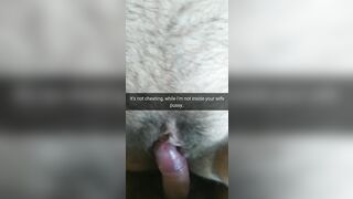 It`s not Cheating, i just Rubbing your Wife Pussy with my Cock! [snapchat. Cuckold]