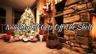 Naughty Elf Gets off the Shelf(See Part 2 on Fan Club, Onlyfans, AVN, ManyVids, or FriskChat)