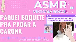 paguei boquete pra pagar a carona ASMR em português conto erotico