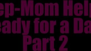 Big Tit Step-Mom Helps me get Ready for Date Pt2